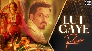 LUT GAYE DJ REMIX SONG | Emraan Hashmi | Yukti Thareja | Jubin Nautiyal | Tanishk |Black Track Music