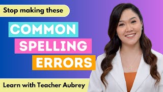 Common Spelling Errors | Aubrey Bermudez