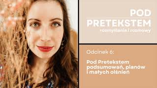 006: Pod Pretekstem podsumowań, planów i małych olśnień