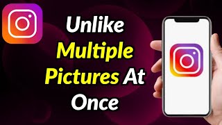 How To Unlike Multiple Pictures On Instagram At Once