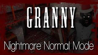 NIGHTMARE NORMAL MODE | Granny v1.6