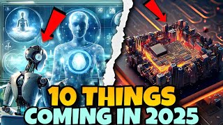 2025 AI | 10 Things Coming In 2025