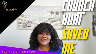 Church Hurt Saved Me (Part 2) "MY STORY" on  You Are Gifted Show