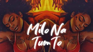 Milo Na Tum To | Club Mix | Dj Partha | Dj Cherry | Dj DeLhiwala