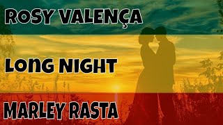 Rosy Valença - Long Night