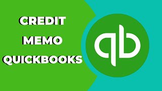 How to Make a Credit Memo in Quickbooks Online? Tips & Tricks