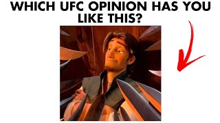 Which UFC opinion has you like this?