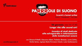 PARRROLE DI SUONO #1 - Lunga vita alla sound art!