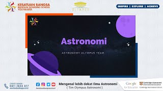 Mengenal lebih dekat Ilmu Astronomi bersama Tim Olympus Kesatuan Bangsa School