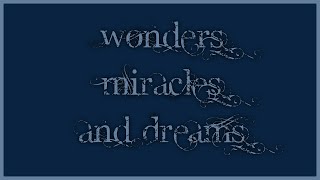 Wonders, Miracles, and Dreams