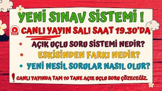 YENI SINAV SISTEMI AÇIK UÇLU SORULAR NEDİR? YENI NESIL SORULAR NASIL OLUR ÖRNEK SORULARLA BU YAYINDA