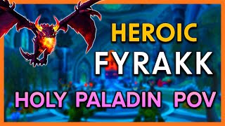 Fyrakk Heroic 🔥 Holy Paladin PoV | Amirdrassil, the Dream's Hope