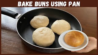 Baking buns using pan | No oven