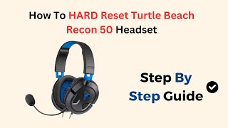 How To HARD Reset Turtle Beach Recon 50 Headset