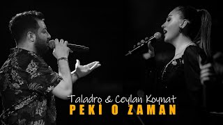 Peki O Zaman - Taladro & Ceylan Koynat (ft. Stres Beats)