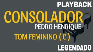 Consolador ( PLAYBACK TOM FEMININO C ) Pedro Henrique