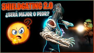 SHIELDGATING 2.0 ✅ Cambio a los ESCUDOS | Warframe