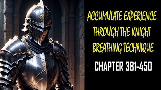 Accumulate Experience Through The Knight Breathing Technique Audiobook Chapter 381-450