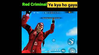 Red Criminal Ko Kya Ho Gaya || Ye Kya Ho Gaya || Free Fire || #shorts #freefireshorts #emotionalff