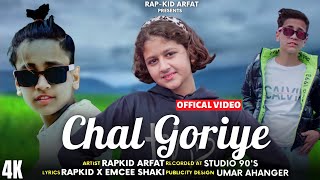 Chal Goriye Official Music Video By Rapkid Arfat| Studio 90s