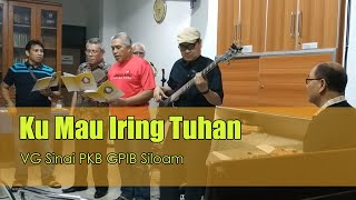 Ku Mau Iring Tuhan - VG PKB GPIB SILOAM