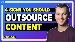 Should you outsource your content creation? | Content Creator Podcast: Episode 14