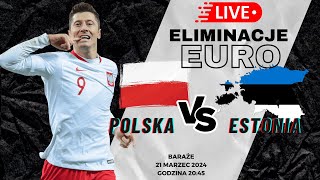 🔴 POLSKA 🆚 ESTONIA | BARAŻE EURO 2024 (NA ŻYWO)