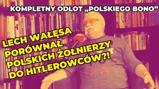 Lech Wałęsa porównujący polskich żołnierzy do hitlerowców