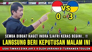 TAK MAIN-MAIN ~ Indra Sjafri Beri Keputusan Mengejutkan begini Usai Timnas U20 di hajar Ukraina 3-0