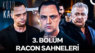 Kötü Kan Racon Sahneleri 3. Bölüm - Kötü Kan