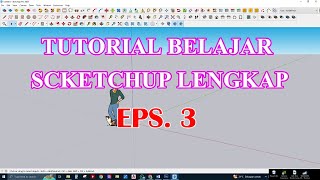 |Tutorial Sketchup Eps 3| Cara membuat Garis, Rectangle, Menghapus & Memilih di Sketchup