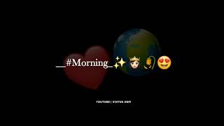 Good Morning Status Video Black Screen Whatsapp Status DJ Remix Songs Status @𝗦𝗧𝗔𝗧𝗨𝗦 𝗔𝗡𝗠