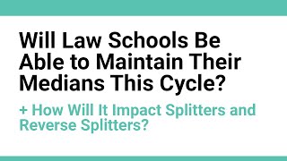 Will Law Schools Be Able to Maintain Their Medians This Cycle?