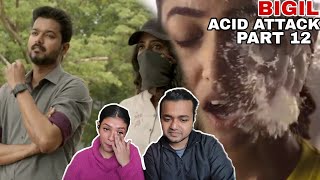 BIGIL - ACID ATTACK | PART 12| THALAPATHY VIJAY | COUPLE REACTION