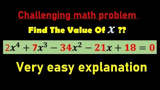 Find The Value Of 𝒙?? , 2𝒙^𝟒 + 7𝒙^𝟑−𝟑𝟒𝒙^𝟐−𝟐𝟏𝒙+𝟏𝟖=𝟎