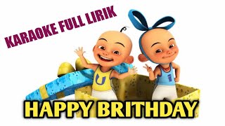 HAPPY BRITHDAY FULL LIRIK KARAOKE