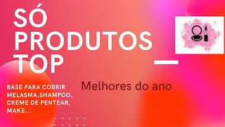 Melhores produtos do ano (produtos para skincare, top cremes de pentear, make, etc)