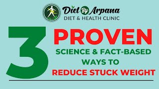 3 Science & Fact-Based Ways to Reduce Stuck Weight | #weightlossjourney #dietbyarpana