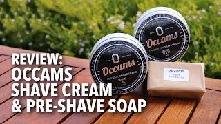 Occams Shave Cream & Pre-Shave Soap - Review