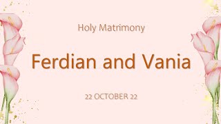 22/10/2022 | Holy Matrimony | Ferdian & Vania