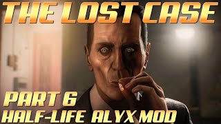 The Lost Case PART 6 - Half-Life Alyx Custom Campaign MOD