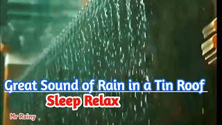 great sound of rain in a tin roof | sleep | Relax @mrrainy