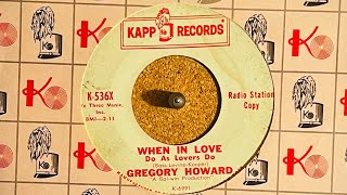 GREGORY HOWARD  WHEN IN LOVE “Do As Lovers Do” 1963 Kapp records K-6991  60’s Teen Doo wop