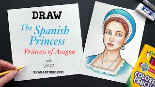 How to draw the Spanish princess, Catherine of Aragon