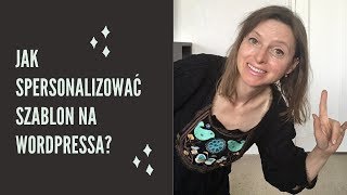 Jak spersonalizować szablon na WordPressa?