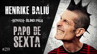 🔴 PAPO DE SEXTA com HENRIKE (BLIND PIGS) | Heavy Talk Live #219