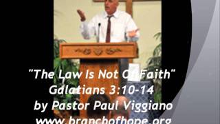 What Justifies You Before a Holy and Just God: Law or Faith? (Galatians 3:10-14) - Paul Viggiano