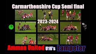 Amman United U16 V Lampeter U16 Carmarthenshire Cup Semi final 2023 2024