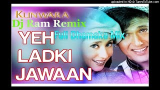 Ye Ladki Jawan Ho Gai Fully Dance MIx By Dj Ram Remix