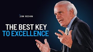 The Best Key to Excellence | The Best Motivational Speech Compilation Jim Rohn